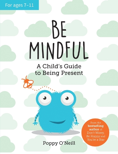Паперова книга «Be Mindful: A Child's Guide to Being Present», автор Поппі О'Ніл - фото №1
