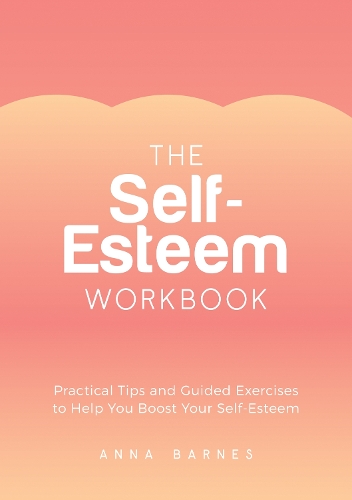 [object Object] «The Self-Esteem Workbook: Practical Tips and Guided Exercises to Help You Boost Your Self-Esteem», автор Анна Барнс - фото №1