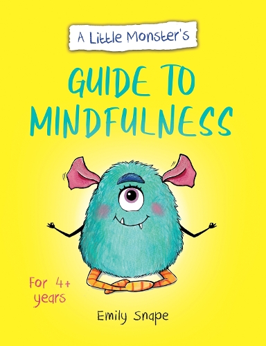 Бумажная книга «A Little Monster’s Guide to Mindfulness: A Child's Guide to Coping with Their Feelings», автор Эмили Снейп - фото №1