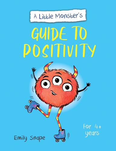Бумажная книга «A Little Monster’s Guide to Positivity: A Child's Guide to Coping with Their Feelings», автор Эмили Снейп - фото №1