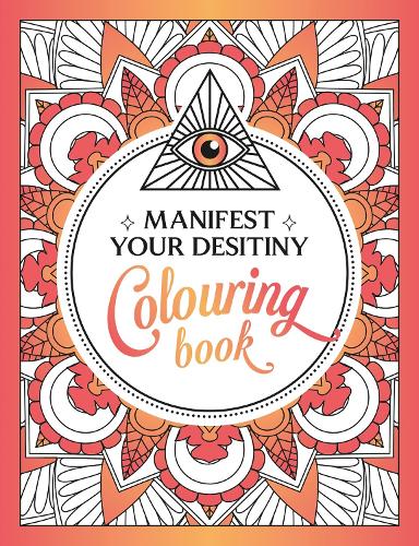 Паперова книга «Manifest Your Destiny Colouring Book: A Mesmerizing Journey of Colour and Creativity», автор Summersdale Publishers - фото №1