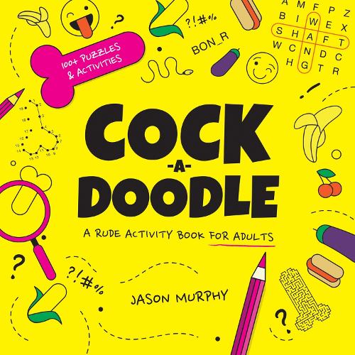 Паперова книга «Cock-a-Doodle: A Rude Activity Book for Adults», автор Джейсон Мерфі - фото №1
