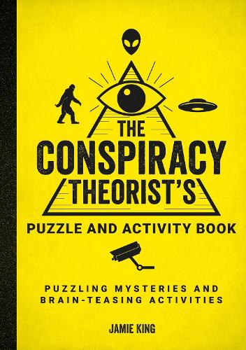 Бумажная книга «The Conspiracy Theorist's Puzzle and Activity Book: Puzzling Mysteries and Brain-Teasing Activities», автор Джейми Кинг - фото №1