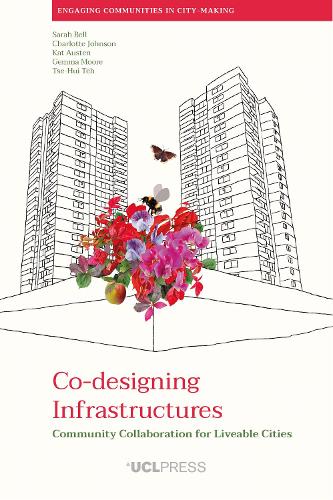 Бумажная книга «Co-Designing Infrastructures: Community Collaboration for Liveable Cities», авторов Шарлотта Джонсон, Джемма Мур, Кэт Остин, Сара Белл, Це-Хуй Те - фото №1