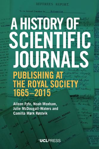 Бумажная книга «A History of Scientific Journals: Publishing at the Royal Society, 1665-2015», авторов Эйлин Файф, Камилла Мёрк Рёствик, Джули Макдугалл-Уотерс, Ной Моксхэм - фото №1