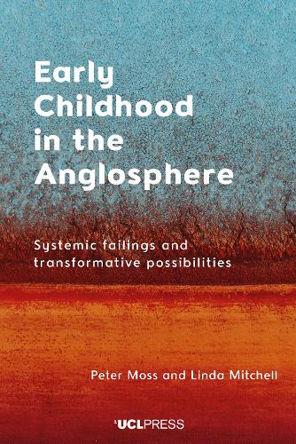 Бумажная книга «Early Childhood in the Anglosphere: Systemic Failings and Transformative Possibilities», авторов Линда Митчелл, Питер Мосс - фото №1
