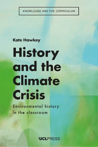 Бумажная книга «History and the Climate Crisis: Environmental History in the Classroom», автор Кейт Хоуки - фото №1