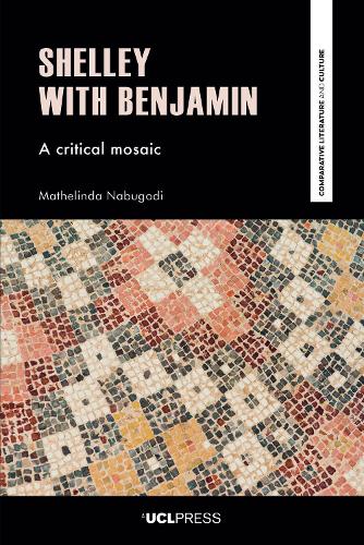 [object Object] «Shelley with Benjamin: A Critical Mosaic», автор Мателінда Набугоді - фото №1