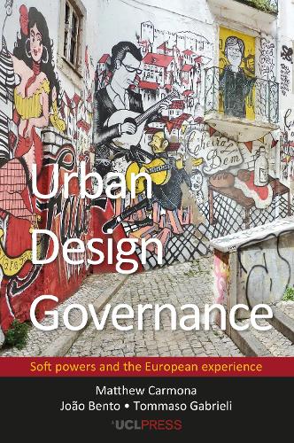 Паперова книга «Urban Design Governance: Soft Powers and the European Experience», авторів Жуан Бенто, Метью Кармона, Томмазо Ґабріелі - фото №1