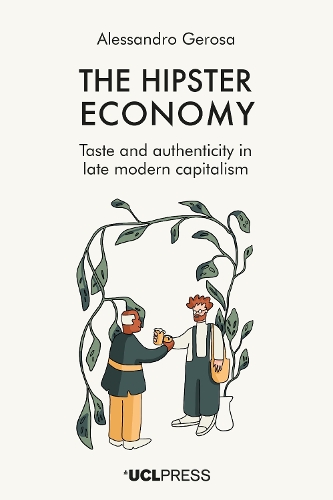 Бумажная книга «The Hipster Economy: Taste and Authenticity in Late Modern Capitalism», автор Алессандро Джероза - фото №1