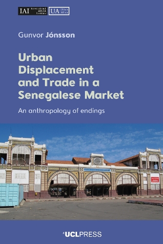 Бумажная книга «Urban Displacement and Trade in a Senegalese Market: An Anthropology of Endings», автор Гунвор Йонссон - фото №1