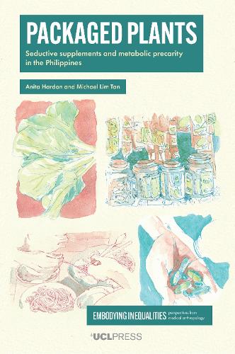 Паперова книга «Packaged Plants: Seductive Supplements and Metabolic Precarity in the Philippines», авторів Аніта Хардон, Майкл Лім Тан - фото №1