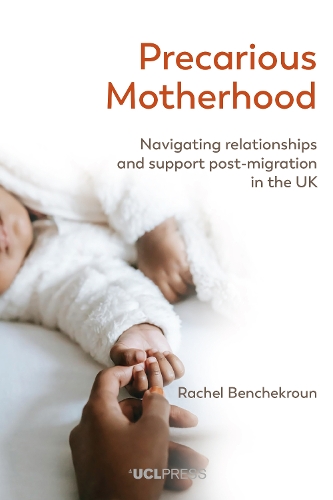 [object Object] «Precarious Motherhood: Navigating Relationships and Support Post-Migration in the Uk», автор Рейчел Бенчекрун - фото №1