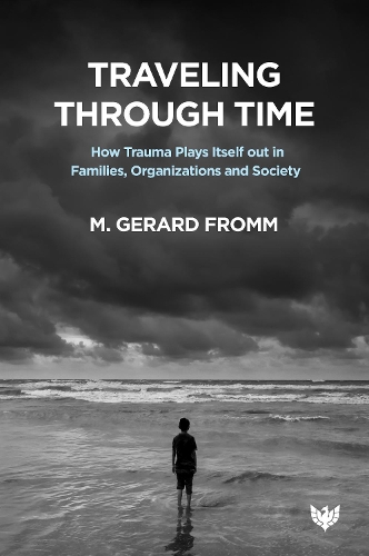 Паперова книга «Traveling through Time: How Trauma Plays Itself out in Families, Organizations and Society», автор М. Жерар Фромм - фото №1