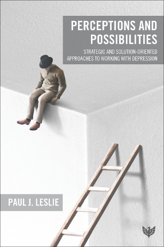 Паперова книга «Perceptions and Possibilities: Strategic and Solution-Oriented Approaches to Working with Depression», автор Пол Дж. Леслі - фото №1