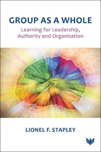 Бумажная книга «Group as a Whole: Learning for Leadership, Authority and Organisation», автор Лайонел Ф. Стэпли - фото №1