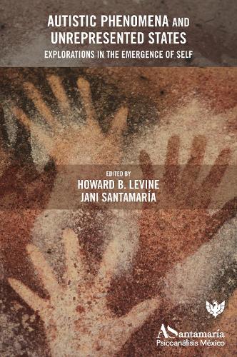 Бумажная книга «Autistic Phenomena and Unrepresented States: Explorations in the Emergence of Self» - фото №1