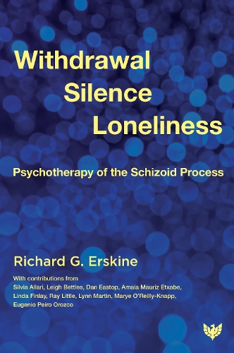Бумажная книга «Withdrawal, Silence, Loneliness: Psychotherapy of the Schizoid Process», автор Ричард Г. Эрскин - фото №1
