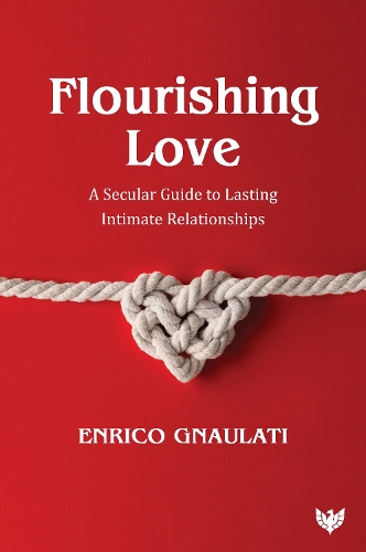 Паперова книга «Flourishing Love: A Secular Guide to Lasting Intimate Relationships», автор Енріко Гнаулаті - фото №1