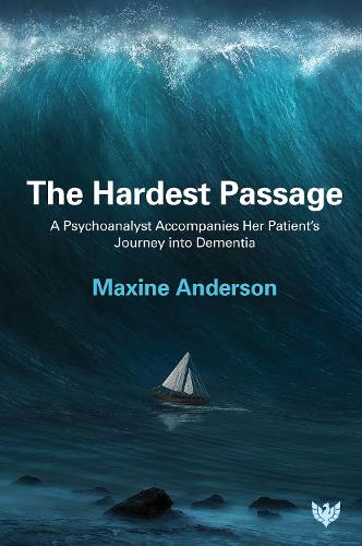 Паперова книга «The Hardest Passage: A Psychoanalyst Accompanies Her Patient’s Journey into Dementia», автор Максін Андерсон - фото №1