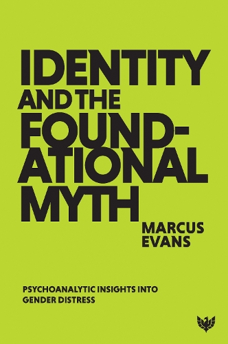 Паперова книга «Identity and the Foundational Myth: Psychoanalytic Insights into Gender Distress», автор Маркус Еванс - фото №1