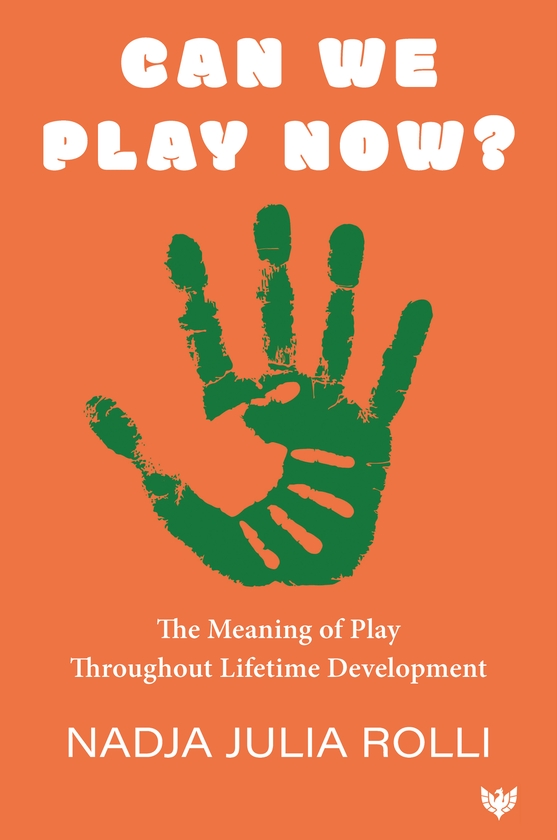 Бумажная книга «Can We Play Now?: The Meaning of Play Throughout Lifetime Development», автор Надя Джулия Ролли - фото №1