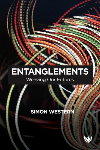 Бумажная книга «Entanglements: Weaving Our Futures», автор Саймон Вестерн - фото №1