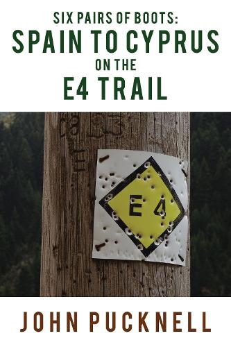 Бумажная книга «Six Pairs of Boots: Spain to Cyprus on the E4 Trail», автор Джон Пакнелл - фото №1