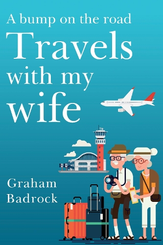 Бумажная книга «A Bump on the Road, Travels With My Wife», автор Грэм Бадрок - фото №1
