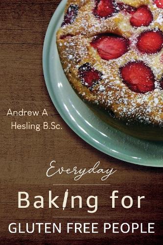 Паперова книга «Everyday Baking for Gluten Free People», автор Эндрю А. Хеслінг - фото №1