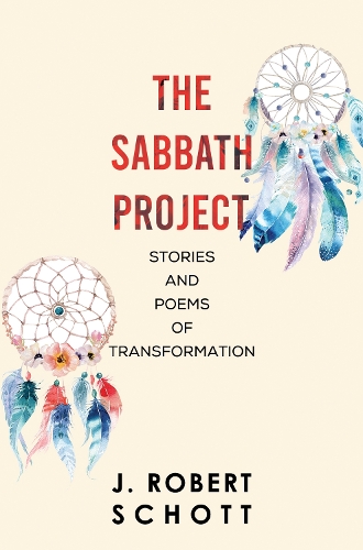Бумажная книга «The Sabbath Project: Stories and Poems of Transformation», автор Дж. Роберт Шотт - фото №1