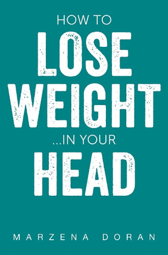 Бумажная книга «How to Lose Weight...In your Head», автор Маржена Доран - фото №1