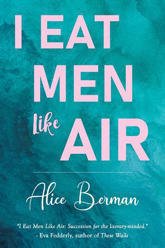 Бумажная книга «I Eat Men Like Air», автор Алиса Берман - фото №1