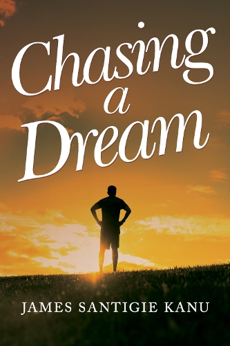 Бумажная книга «CHASING A DREAM Journey to Europe and the United Nations», автор Джеймс Сантиги Кану - фото №1