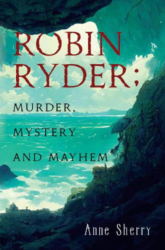Бумажная книга «Robin Ryder; Murder, Mystery and Mayhem», автор Энн Шерри - фото №1
