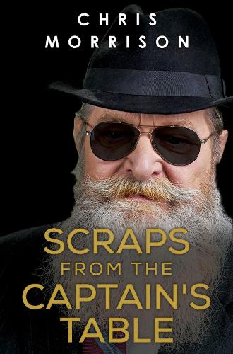 Паперова книга «Scraps from The Captain's Table», автор Кріс Моррісон - фото №1