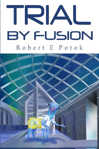 Бумажная книга «Trial By Fusion», автор Роберт Э. Поток - фото №1