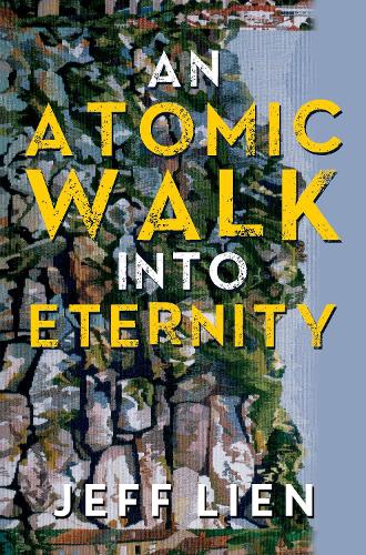 Бумажная книга «An Atomic Walk into Eternity», автор Джефф Лиен - фото №1