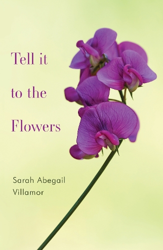 Бумажная книга «Tell it to the Flowers», автор Сара Абегайл Вилламор - фото №1