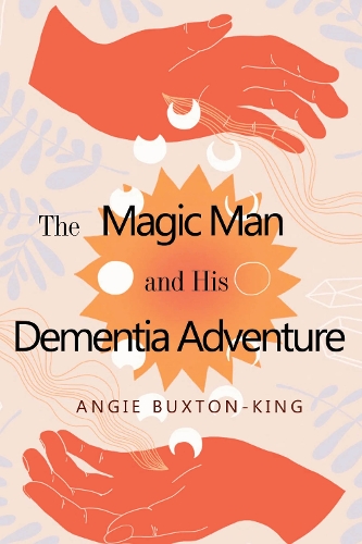 Бумажная книга «The Magic Man and his Dementia Adventure», автор Энджи Бакстон-Кинг - фото №1