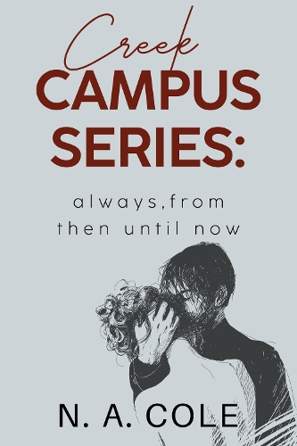 Бумажная книга «Creek Campus Series: Always, From Then Until Now», автор Н. А. Коул - фото №1