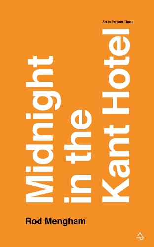 Бумажная книга «Midnight in the Kant Hotel: Art in Present Times», автор Род Менгхэм - фото №1