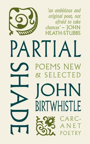Паперова книга «Partial Shade: Poems New and Selected», автор Джон Біртвістл - фото №1