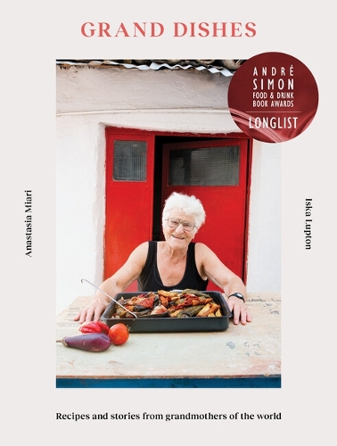 Бумажная книга «Grand Dishes: Recipes and stories from grandmothers of the world», авторов Анастасия Миари, Иска Люптон - фото №1