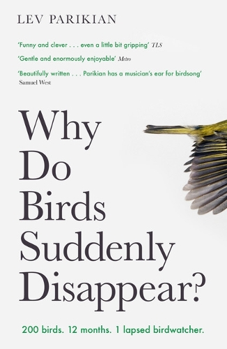 [object Object] «Why Do Birds Suddenly Disappear?: 200 birds. 12 months. 1 lapsed birdwatcher.», автор Лев Парікян - фото №1