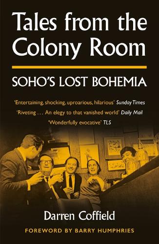 Бумажная книга «Tales from the Colony Room: Soho's Lost Bohemia», автор Даррен Коффилд - фото №1