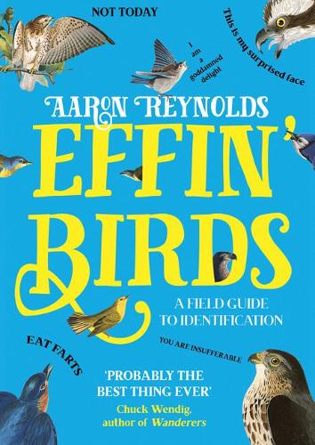 [object Object] «Effin' Birds: A Field Guide to Identification», автор Аарон Рейнольдс - фото №1