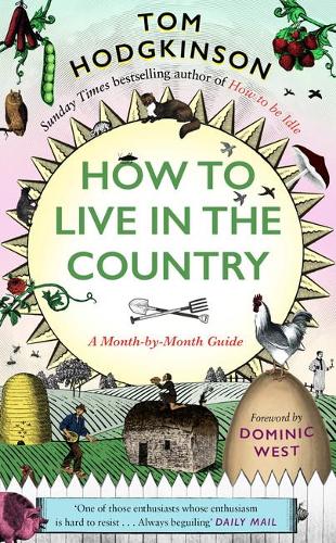 Паперова книга «How to Live in the Country: A Month-by-Month Guide», автор Том Ходжкінсон - фото №1