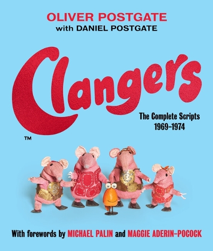 Бумажная книга «Clangers: The Complete Scripts 1969-1974», авторов Дэниел Постгейт, Оливер Постгейт - фото №1