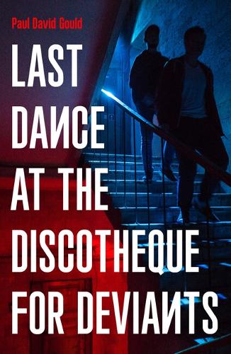 [object Object] «Last Dance at the Discotheque for Deviants: Unbound Firsts 2023 Title», автор Пол Девід Гулд - фото №1